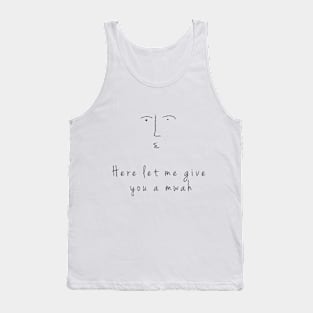 "Here, let me give you a mwah" doodle Tank Top